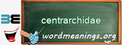 WordMeaning blackboard for centrarchidae